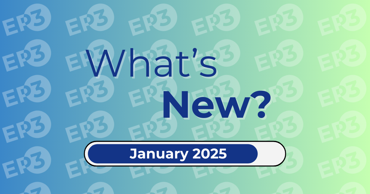 EP3® Update Highlights January 21, 2025